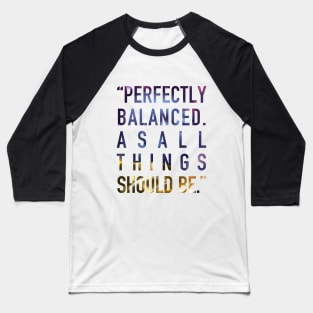 Perfectly Balanced Baseball T-Shirt